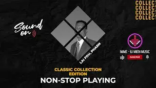 CLASSIC EDITION  - Lai Fou Pharn
