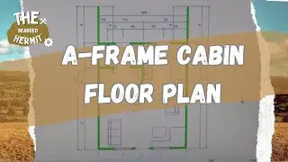 Going Over My A-Frame Floor Plan