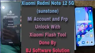Redmi Note 12 5G (sunstone) Mi Account and Frp Unlock With Xiaomi Flash Tool Done By BJ Software