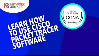 CCNA 200 - 301 - Lesson 48: Learn how to use Cisco Packet Tracer Software