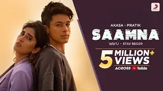Saamna | Official Music Video | @akasaofficial751 & Pratik Sehajpal | Vayu | Stav Beger | Love Song