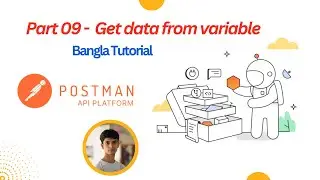 Part 09 - Get data from variable || Postman || Bangla Tutorial