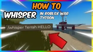 How to Whisper People in ROBLOX War Tycoon
