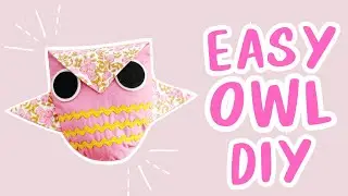 Easy Owl DIY - The Perfect Beginner Sewing Tutorial