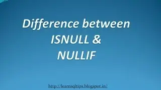 Differences between ISNULL and NULLIF - sql server interview questions