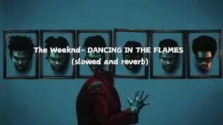 The Weeknd- DANCING IN THE FLAMES (slowed and reverb)
