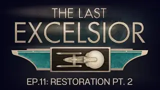 Star Trek Adventures | RESTORATION PT. 2 | The Last Excelsior Ep.11