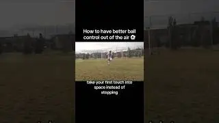 How to have better ball control in soccer ⚽️ #soccer #soccertips #firsttouch