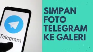Cara simpan gambar telegram ke galeri terbaru