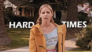 Buffy Summers | Hard Times
