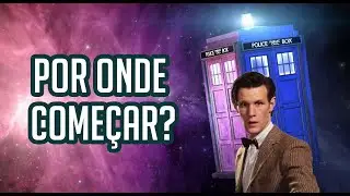 Em qual ordem assistir Doctor Who? l Mapingua TV