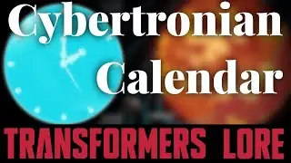 The Cybertronian Calendar — Transformers Lore