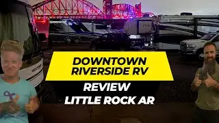 RV Park Review: Downtown Riverside RV Park - Little Rock AR