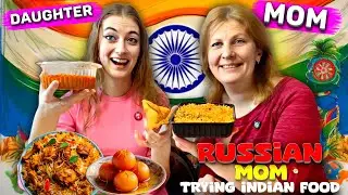 RUSSIAN MOM TRIES INDIAN FOOD for the First Time 🇮🇳🇷🇺