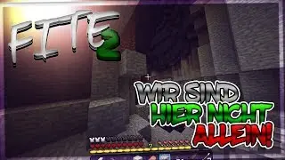 WIR SIND NICHT ALLEINE❗❓  | Minecraft ⚔ FITE 2 #03 #Clickbait