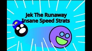 Jek The Runaway Insane Speed Strats