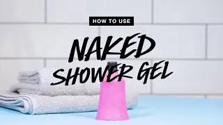 #HowToUse: Naked Shower Gel كيفية استخدام جل الاستحمام الصلب