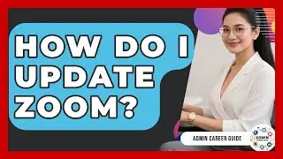 How Do I Update Zoom? - Admin Career Guide