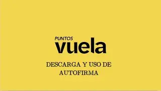 DESCARGA y USO de AUTOFIRMA