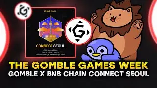 The Gomble Games week. GOMBLE x BNB Chain Connect Seoul.