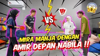 MIRA MANJA DENGAN AMIR DEPAN NABILA !! - PENUH KEJUTAN PING PONG !