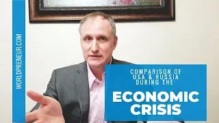 My Personal Comparison of the USA & Russia during the Economic Crisis