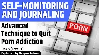 Day 5 || Self-Monitoring and Journaling Advanced Technique to Quit Porn Addiction (Level-1)