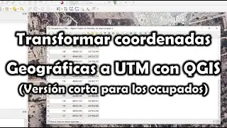 [QGIS] Convert Geographic Coordinates to UTM (short version)