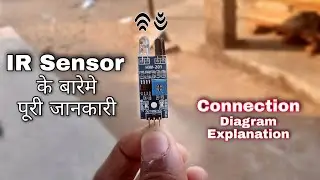 IR सेन्सर कैसे काम करता है और इसकी कनेक्शन कैसे करें || Technlogy Of IR Sensor And How Its Work.....