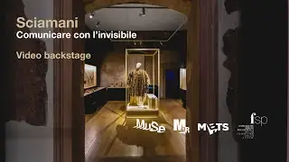 Sciamani. Comunicare con l'invisibile - Video backstage mostra temporanea