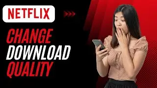 How To Change Download Quality on Netflix App | Easy Tutorial