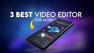 Best Video Editor For Android | 3 Best Video Editors For Mobile 2023! (Bangla)