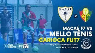 TAÇA GUANABARA 2024 - OITAVAS - MACAÉ (RJ) X MELLO TÊNIS