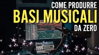 Come Produrre Basi Musicali DA ZERO