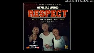 DAVY LIKEMAN - RESPECT Ft JUSTIN & KID KENNEDY ( Prod  B y LESLIE BEATZ ) In PHOENIX EAGLE RECORDS