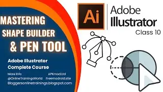 Expert in Creating Shapes and Using the Pen Tool | Master Shape Builder and Pen Tool Class 10