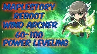 (Maplestory)-Reboot-WIND ARCHER POWER LEVELING(60-100)
