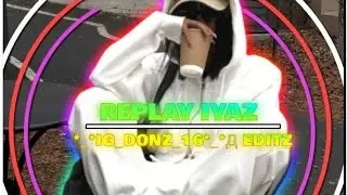REPLAY IYAZ || SHAWTY LIKE A MELODY || XML FILE🌟 📁LINK 🔗 IN DESCRIPTIONS BOX 📦👇