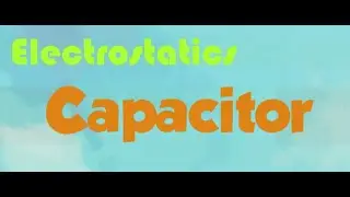 PART 1 electrostatic - Capacitor 12th Maharashtra Board