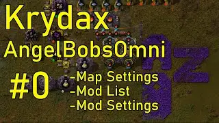 Factorio AngelBobsOmni #0 - Map Settings, Mods, and Mod Settings