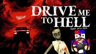 ПОЛНОЕ ПРОХОЖДЕНИЕ "DRIVE ME TO HELL" (БЕЗ КОММЕНТАРИИ) | Egor pro 624 Drive Me To Hell