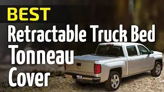 Best Retractable Truck Bed Tonneau Cover 2023 -  Top 10 Tonneau Covers Review