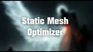 Unreal Engine 4-5 FPS BOOSTER - Static Mesh Optimizer