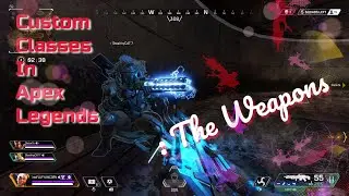 Ranking Weapons in APEX LEGENDS from Best to Worst! Plus how to use “Custom Classes”!