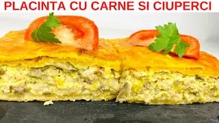 Placinta cu carne si ciuperci