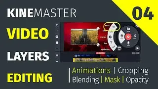 KineMaster Video Layers Editing | Animations , Cropping, Blending, Mask, Opacity | Class 4