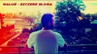 Waluś - Szczere słowa