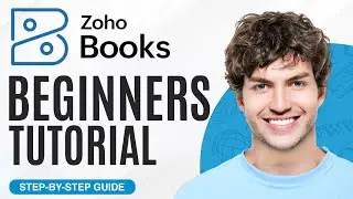 Zoho Books Tutorial For Beginners (2024) | How to use Zoho Books