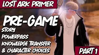 Story vs Power Pass, and Class choices - Lost Ark Primer Part 1