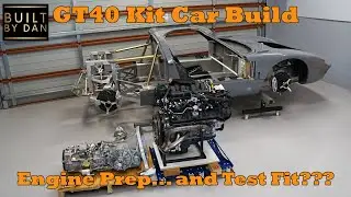 GT40 Kit Car Build - Ep 22 – Gen 3 Coyote Engine Prep & Test Fit???